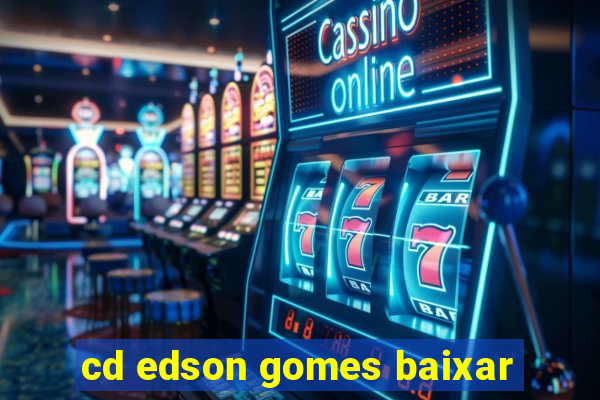 cd edson gomes baixar